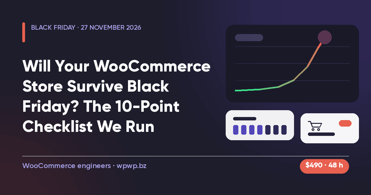Will Your WooCommerce Store Survive Black Friday? The 10-Point Checklist We Run